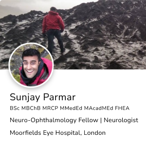 Sunjay Parmar BSc MBChB MRCP MMedEd MAcadMEd FHEA Neuro-Ophthalmology Fellow | Neurologist Moorfields Eye Hospital, London